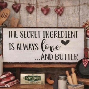 Mother's Day Gift, Funny Country Farmhouse Kitchen Wood Sign: Secret Ingredient is Love and Butter, Home Decor