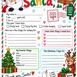 May include: A Dear Santa letter template featuring a cartoon Santa, a North Pole sign, a decorated Christmas tree, a reindeer, and a plate of cookies. The form includes fill-in-the-blank sections for personal details, wish lists, and favorite things.
