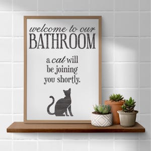 A Cat Will Be With You Shortly! • Digital File Download • Funny Cat Person Quote • Bathroom Signs • Cat Wall Art • Cat People • Printable