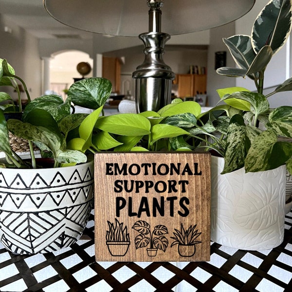 Emotional Support Plant / Emotional Support / Plant Mom / Plant Lover / Plant Gift / Plant Sign / Plant Parent