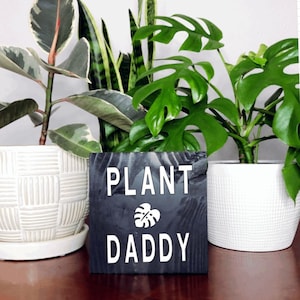 Plant Daddy Wood Sing / Plant Lover / Plant Gift / Plant Accessories