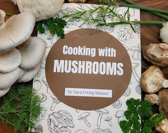 Cooking with Mushrooms- Cookbook