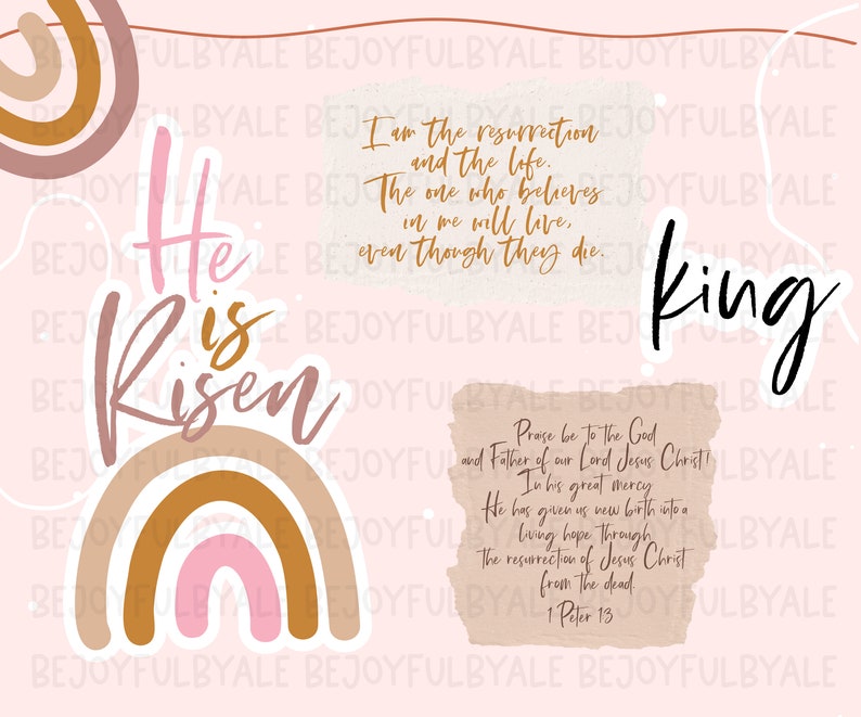 May include: A digital art print with a light pink background features the words "He is Risen" in pink and brown script, with a rainbow graphic. Additional text includes Bible verses and the word "king".