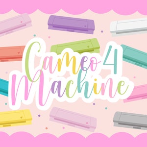 May include: A colorful illustration of the Cameo 4 machine, a popular crafting tool. The image features multiple Cameo 4 machines in various colors, including pink, blue, green, yellow, and gray. The text "Cameo 4 Machine" is written in a large, stylized font.