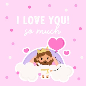 Pu&ograve; includere: Un'illustrazione di cartone animato di Ges&ugrave; che tiene un palloncino a forma di cuore rosa. Indossa una corona d'oro e una tunica bianca. Lo sfondo &egrave; rosa con pois bianchi e rosa. Il testo "I LOVE YOU! so much" &egrave; scritto in lettere bianche.