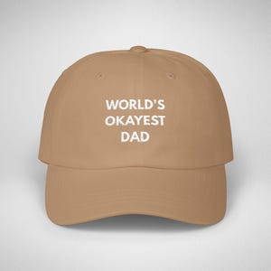 Worlds Okayest Dad Hat, Funny Dad Baseball Cap, Embroidered Classic Dad Hat, Fathers Day Gift, Humorous Gift for Him, Adjustable Cap