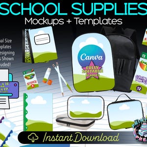 May include: A collection of school supply mockups and templates, including a backpack, notebooks, crayons, colored pencils, and a lunchbox. The image features the text "SCHOOL SUPPLIES" and "Instant Download."