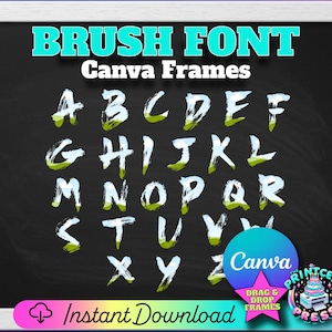 May include: A chalkboard-style graphic featuring the alphabet in a brush font. The letters are white with green accents, set against a black background. The words "BRUSH FONT" and "Canva Frames" are at the top. A pink and purple banner reads "Instant Download".