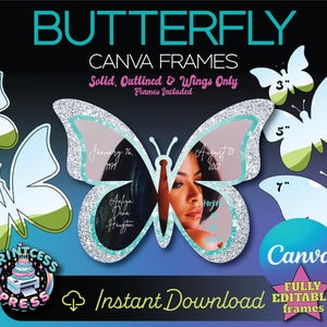 May include: A digital design featuring butterfly-shaped Canva frames. The design includes solid, outlined, and wing-only frames. The image has text that says "BUTTERFLY CANVA FRAMES" and "Instant Download". The design includes sizes 3", 5", and 7".