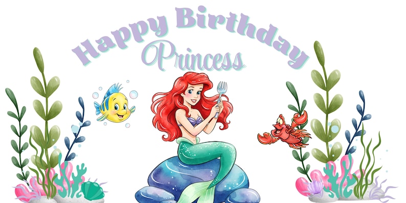 May include: A digital illustration featuring a red-haired mermaid sitting on a blue rock, holding a silver fork. Beside her are a yellow fish and a red crab, surrounded by green seaweed and pink coral. The text Happy Birthday Princess is at the top.