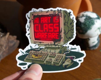 Anti AI Sticker - Artificial Intelligence Art is Class Warfare - Support Human Artists - Political Sticker
