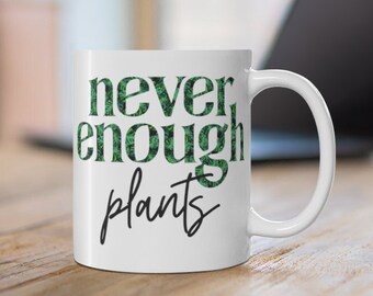 Cute Plant Mug | Houseplant Mug | Plant Lover Gift | Plant Mom Mug | Plant Dad Mug | Plant Lady Gift | Planter Gift | Never Enough Plants