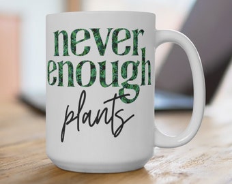 Cute Plant Mug | Houseplant Mug | Plant Lover Gift | Plant Mom Mug | Plant Dad Mug | Plant Lady Gift | Planter Gift | Never Enough Plants