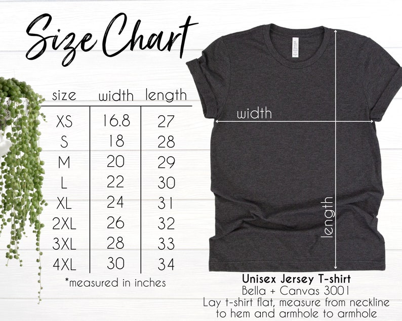 May include: Size chart for a unisex jersey t-shirt, Bella + Canvas 3001, showing measurements in inches for width and length for sizes XS to 4XL. Lay t-shirt flat, measure from neckline to hem and armhole to armhole.