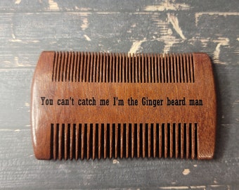 You can't catch me I'm the Ginger beard man - Beard Comb