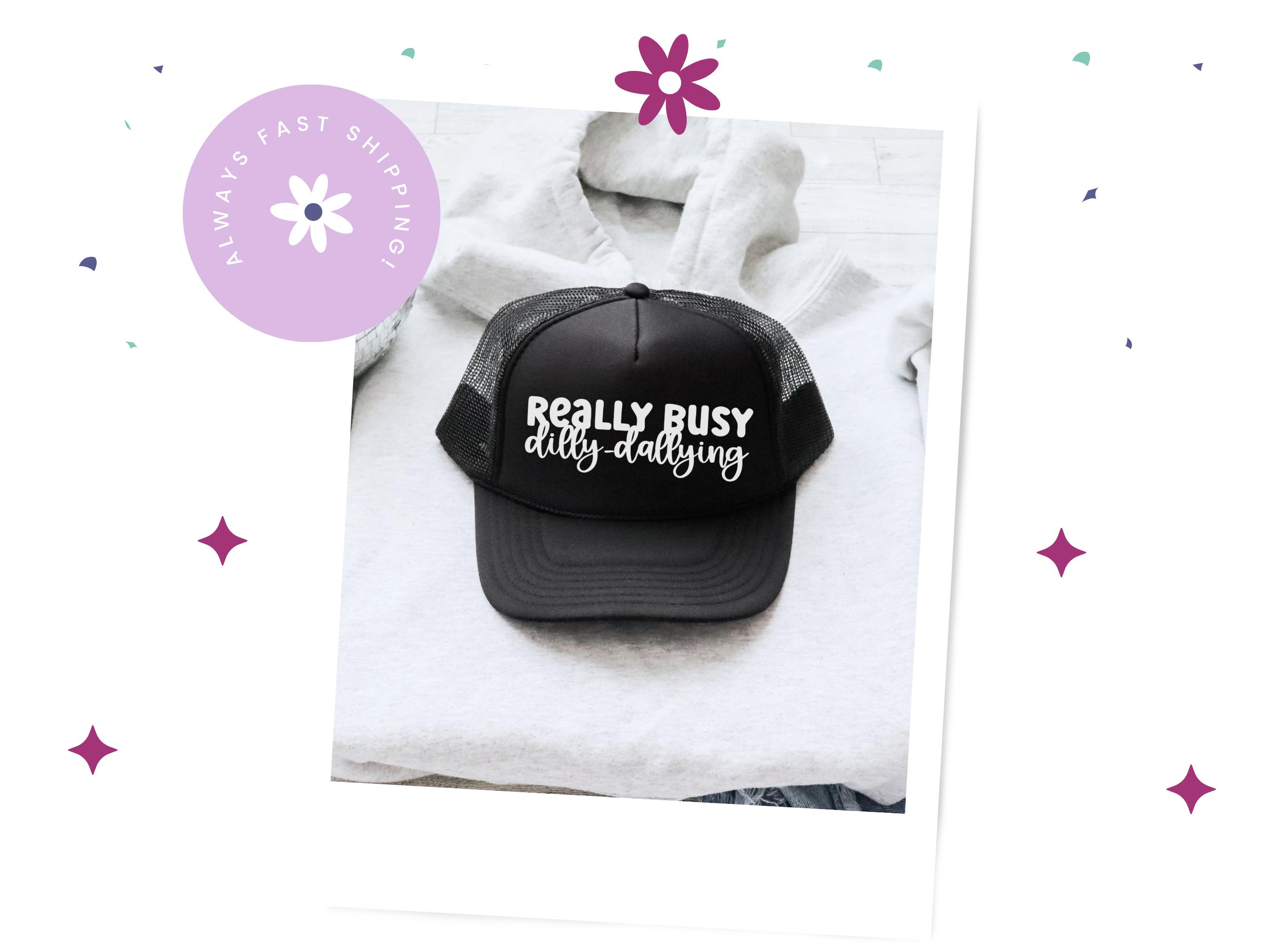 Really Busy Dilly-dallying Embroidered Snapback Trucker Hat 