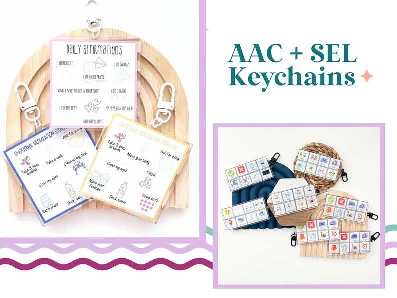 May include: Keychains with text for AAC + SEL. The image shows several keychains with different designs. Some keychains have text that says "Daily Affirmations" and "Emotional Regulation Strategies". Other keychains have icons and text.