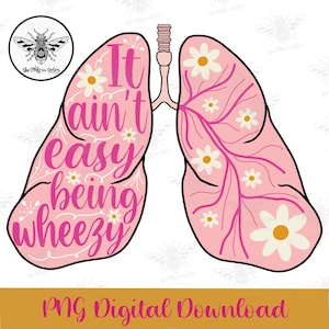 Het is niet gemakkelijk om Wheezy te zijn, digitale kunst, PNG, sublimatieontwerp, DTF-ontwerp, long-PNG, pulmanologie, ademhalingstherapie, png-ontwerp, longen