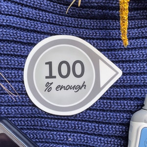 You Are 100% Enough Dexcom Sticker, Waterproof, Type One Diabetes Awareness, T1D