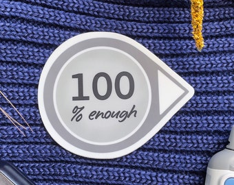 You Are 100% Enough Dexcom Sticker, Waterproof, Type One Diabetes Awareness, T1D
