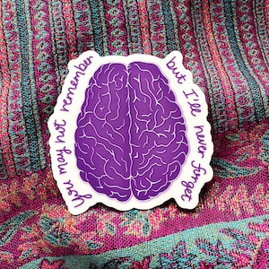 You May Not Remember End Alzheimers Sticker, Waterproof Matte Vinyl, Dementia Awareness, Fundraiser
