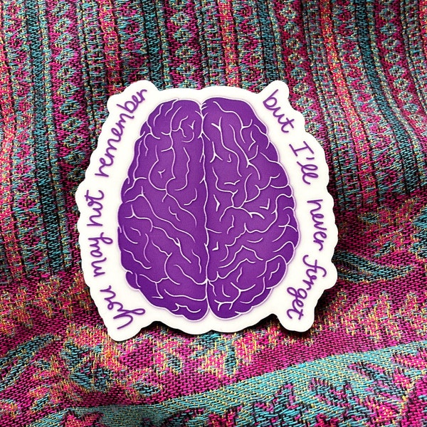 You May Not Remember End Alzheimers Sticker, Waterproof Matte Vinyl, Dementia Awareness, Fundraiser