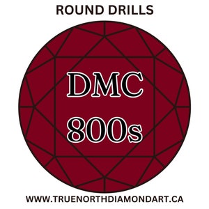 May include: A red diamond-shaped graphic with the text "DMC 800s" and the website "www.truenorthdiamondart.ca" below. The graphic represents round drills used in diamond painting.