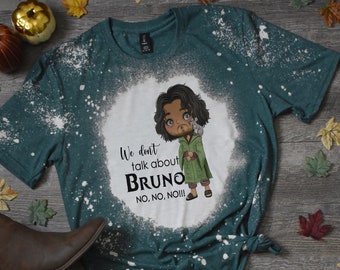 We Don't Talk About Bruno Shirt, Graphic Tee, Disney Shirt, Bleached Shirt, Pop Culture Shirt, Movie Shirt, Bruno Shirt, Disney Park Shirt
