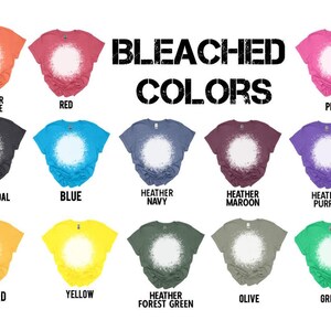 May include: A chart showing 12 different bleached t-shirt colors with a white circle in the center of each shirt. The colors are: Heather Orange, Red, Pink, Charcoal, Blue, Heather Navy, Heather Maroon, Heather Purple, Mustard, Yellow, Heather Forest Green, Olive, and Green. The text "BLEACHED COLORS" is in the center of the chart.