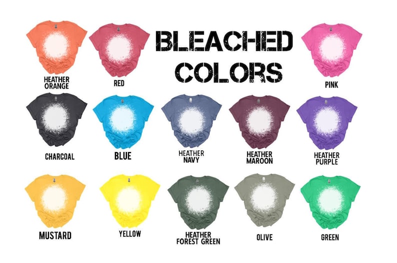 May include: A chart showing 12 different bleached t-shirt colors with a white circle in the center of each shirt. The colors are: Heather Orange, Red, Pink, Charcoal, Blue, Heather Navy, Heather Maroon, Heather Purple, Mustard, Yellow, Heather Forest Green, Olive, and Green. The text "BLEACHED COLORS" is in the center of the chart.