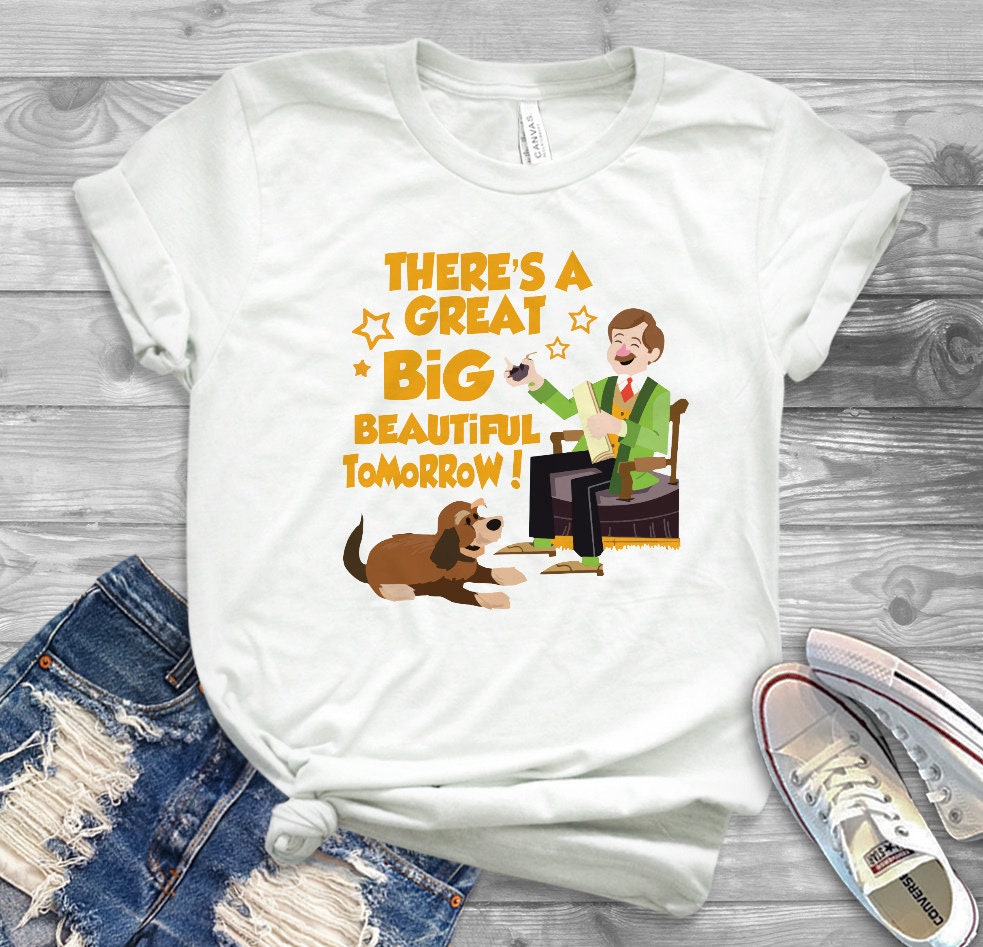 There's A Great Big Beautiful Tomorrow T-Shirt Funny T-Shirt There's A Great Big Beautiful Tomorrow T-Shirt Funny T-Shirt