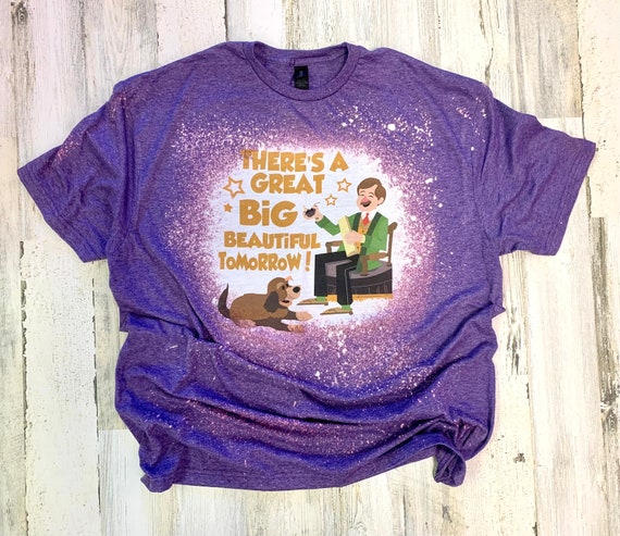 There's A Great Big Beautiful Tomorrow Shirt There's A Great Big Beautiful Tomorrow Shirt