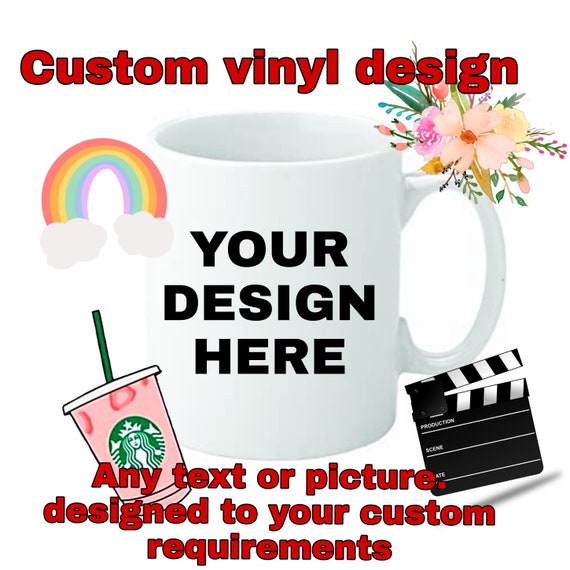 Custom design vinyl mug bespoke order any text Etsy