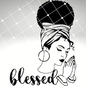 Blessed, Black woman SVG, Afro girl SVG, Afro hair, Boss lady girl, Faith Svg, Black girl, Afro lady, Queen, Religion Svg