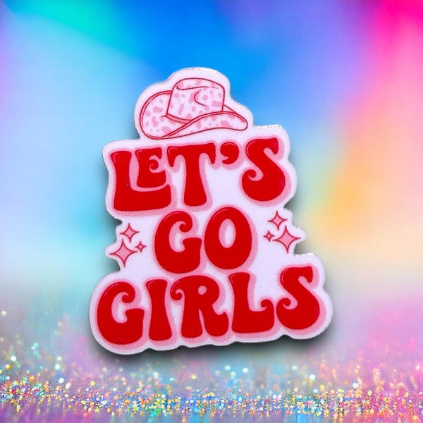 Let's Go Girls Planar | 1 PC Resin Acrylic Flatback | Cowgirl Hat Charm | Cowgirl Charm | Western | Dolly