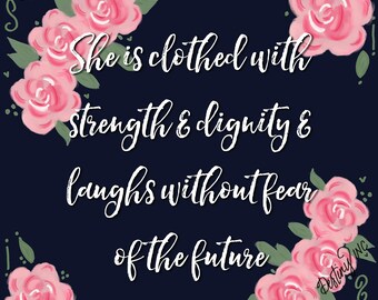 She is Clothed with Strength and Dignity Proverbs 31:25 Scripture Art Printable Instant Digital Download