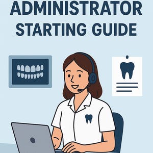 Dental Administrator Starting Guide