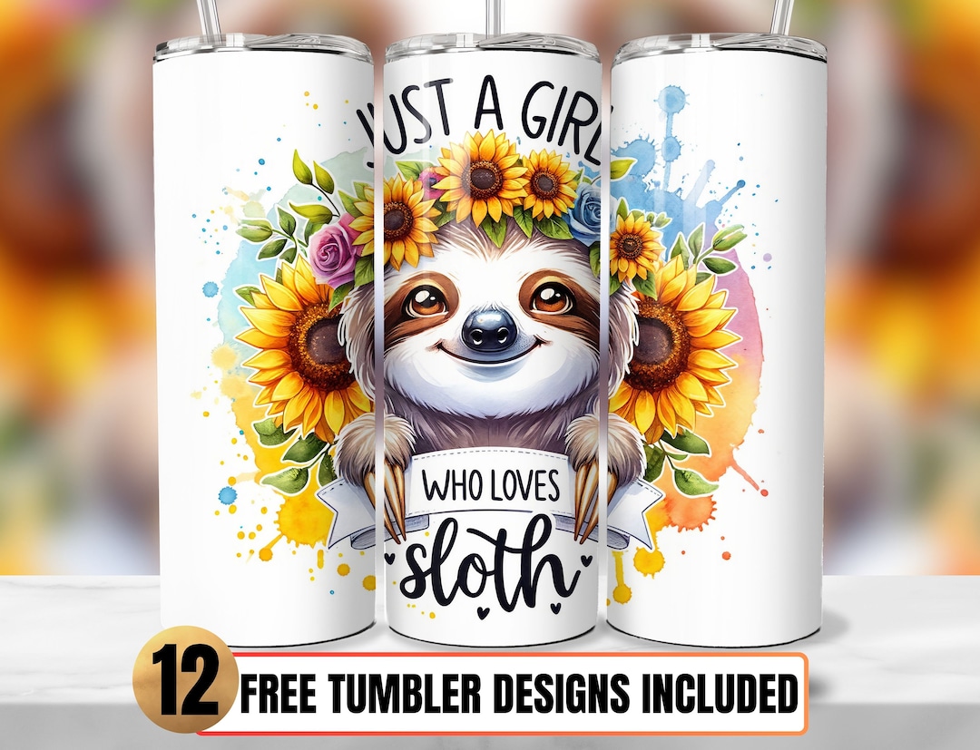 Sloth Sunflower Tumbler Wrap, Just a Girl Who Loves Sloths (PNG) - Etsy
