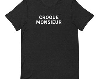 Croque Monsieur (Ham and Cheese Sandwich in French) - Unisex T-Shirt