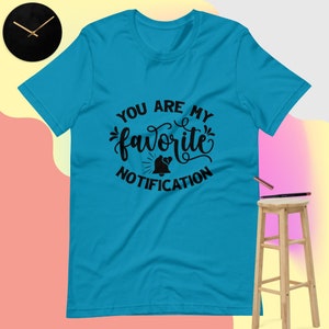 Du bist meine Lieblingsbenachrichtigung Unisex T-Shirt, Bestie, Freunde