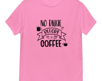 Camiseta "No Talkie Before Coffee", divertida camiseta de café