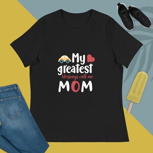 My Greatest Blessings Call Me Mom, Women&#39;s Relaxed T-Shirt, Mother&#39;s Day