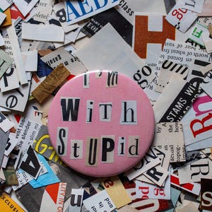 I'm With Stupid Button