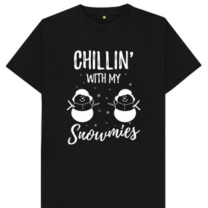 Chillin With My Snowmies Christmas T Shirt