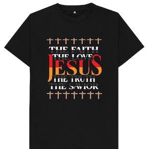 Jesus The Faith The Love T Shirt