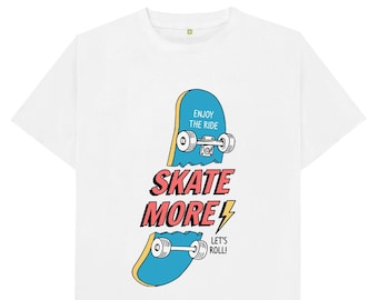 Skate More Let&#39;s Roll T Shirt