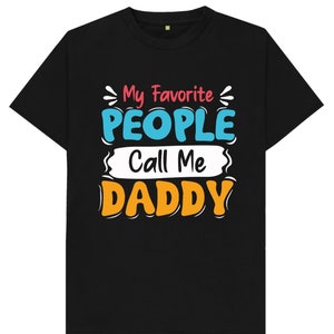 My Favourite People Call Me Daddy T Shirt