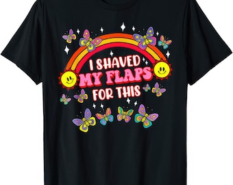 Me afeité los flancos para esta divertida camiseta de broma grosera