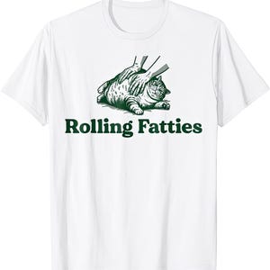 Rolling Fatties Funny Cat T Shirt