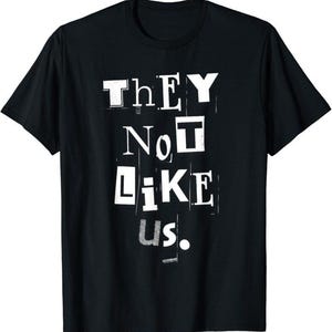 They Not Like Us T Shirt